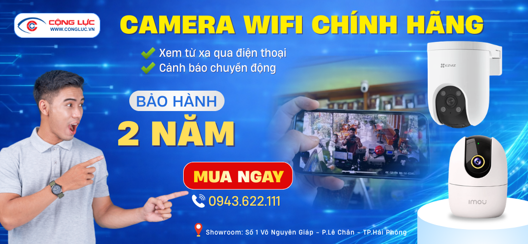 Camera Cộng Lực bán camera wifi chính hãng giá rẻ tại Hải Phòng